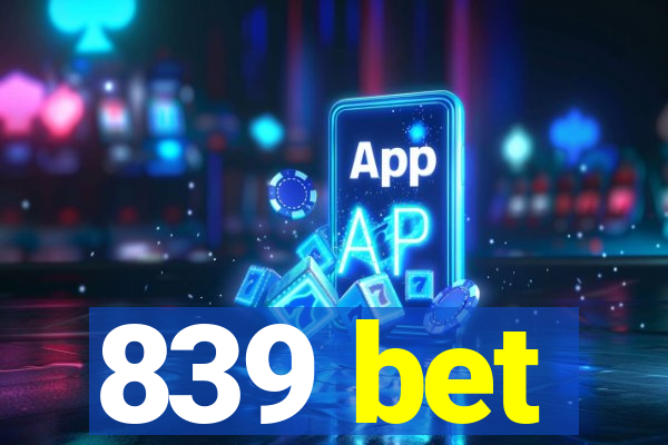 839 bet